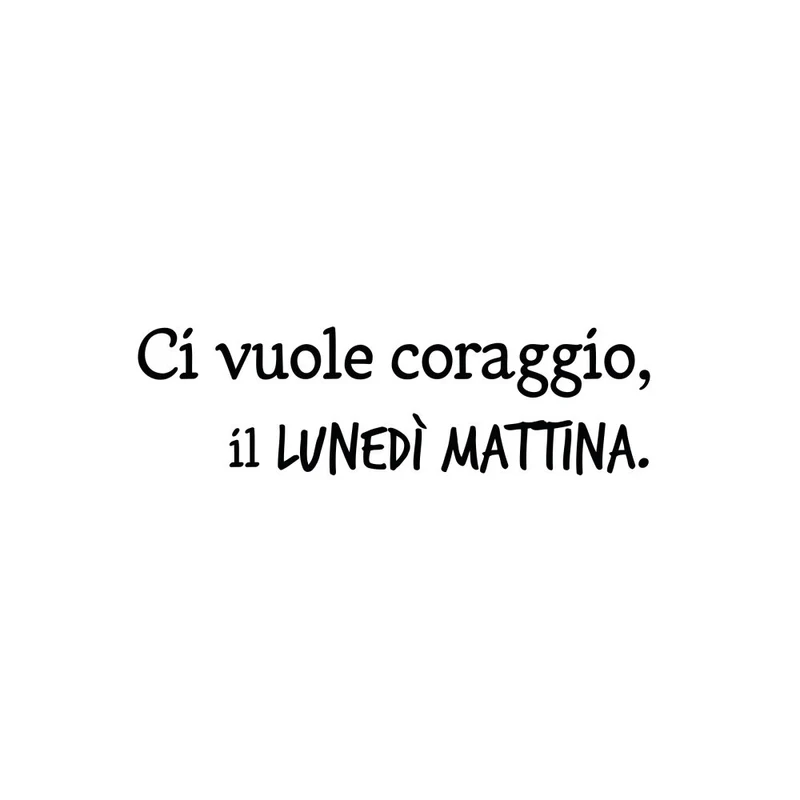 Tazzina Caffe con piattino "Ci vuole coraggio, il lunedì mattina"